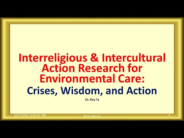 2021 12 24-25 Case Studies of Interreligious & Intercultural Action Research for Environmental Care