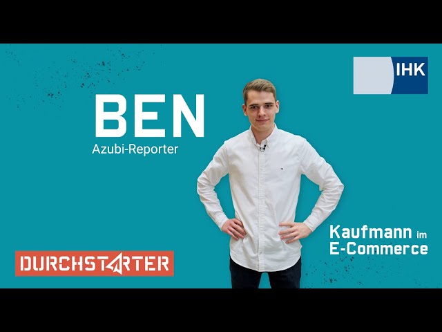 Durchstarter-Azubi-Reporter Ben, Kaufmann im E-Commerce - Vorstellung