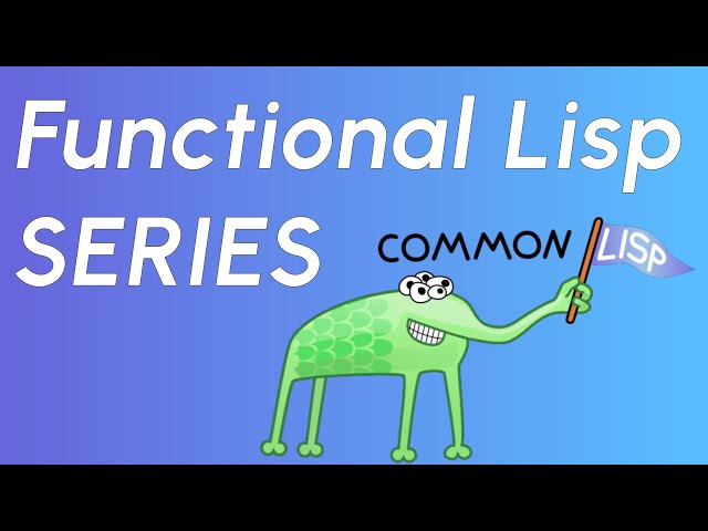 Series: A Functional Approach To Common Lisp