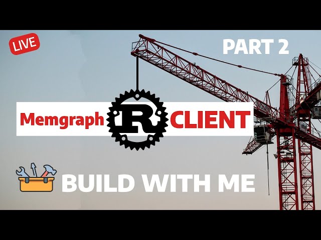 Memgraph Rust Client | PART 2