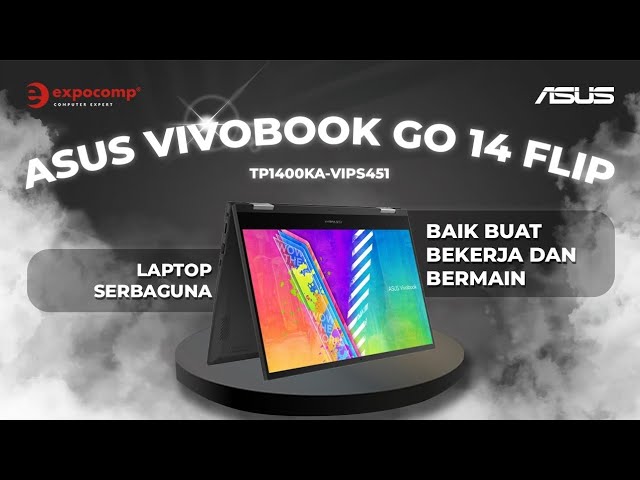 Laptop Murah, Serbaguna, dan TouchScreen?. Review : Asus Vivobook Go 14 Flip TP1400KA-VIPS452