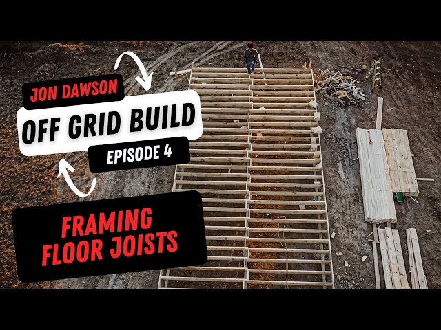 Framing Floor Joists (off grid build) Ep 4