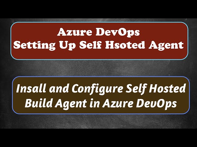 Azure DevOps Self Hosted Agent Windows | Self Hosted Agent Azure DevOps | Windows Self Hosted Agent