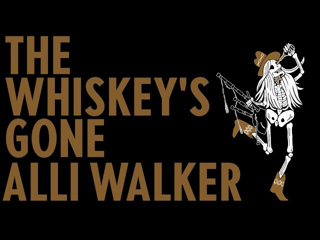 Alli Walker - The Whiskey's Gone (Lyric Video)