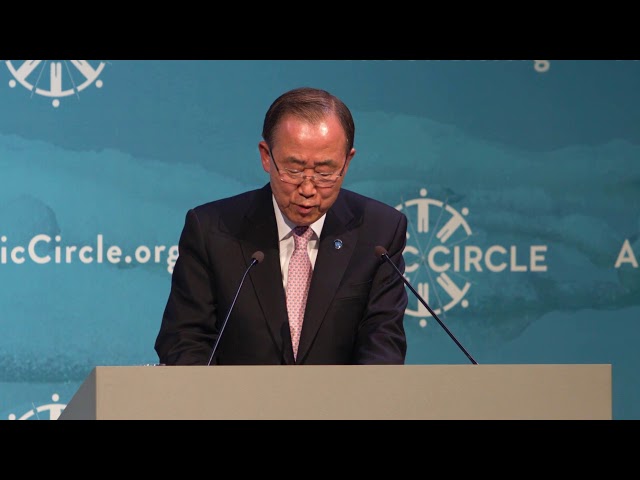 The Arctic as Ground Zero of Climate Change - Ban Ki-moon at the Arctic Circle Assembly