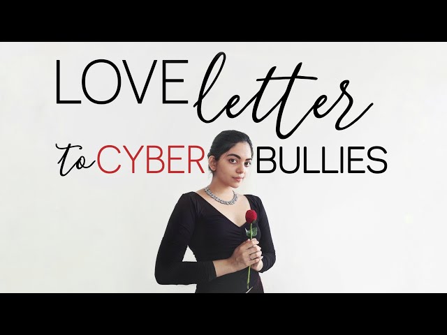 A LOVE LETTER TO CYBER BULLIES | Ahaana Krishna