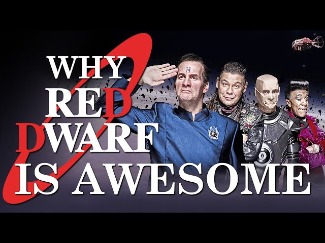 Why RED DWARF is AWESOME