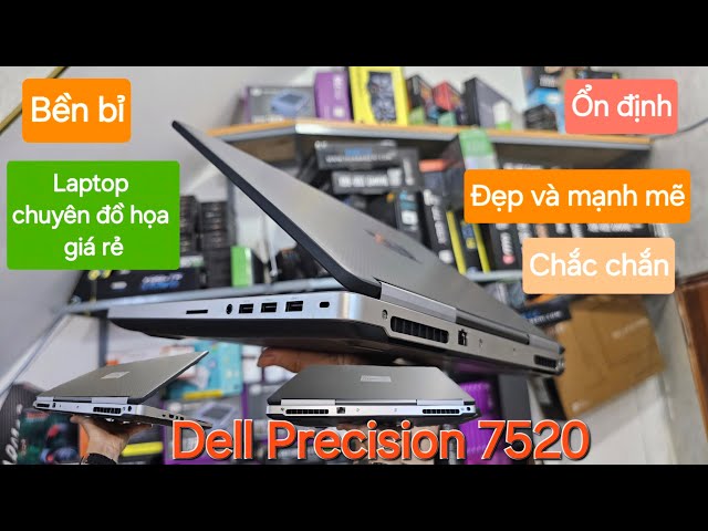 Laptop Chuyên đồ họa Dell Precision 7520 | Core i7 7820HQ, RAM 16GB/ SSD 512GB / VGA Quadpro M2200