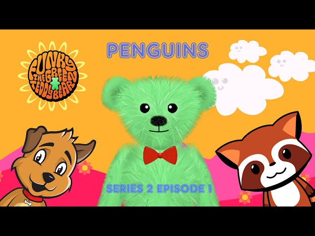 Funky the Green Teddy Bear – Penguins – Preschool Fun for Everyone! Series 2 Episode 1