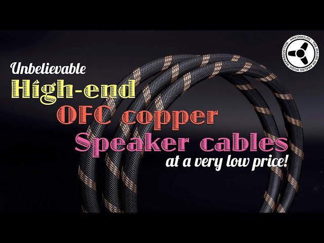 Unbelievable high-end OFC copper speaker cables at very low price!
