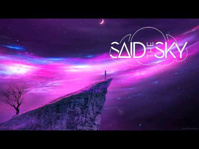 The Story of Said the Sky (Sentiment / Wide-Eyed Tribute Mix) By hyfen