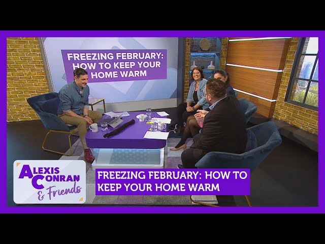 Freezing Febuary: How to keep your home warm. Feat. Jo Behari | Alexis Conran & Friends