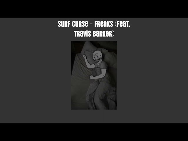 Surf Curse - Freaks (feat. Travis Barker) Slowed & Reverb
