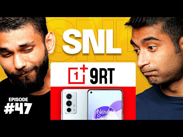 OnePlus 9RT in India But... SNL EP#47