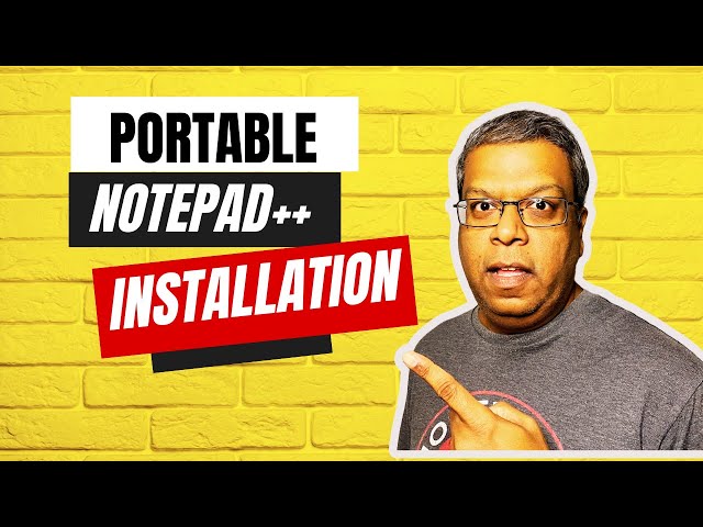 Notepad++ Portable: Download and Install (+ Extra Tip about PortableApps)