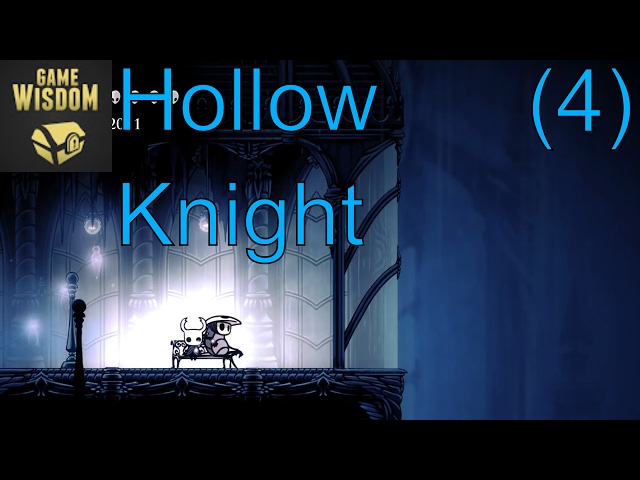 Let's Play Hollow Knight (4) -- A Quick Tour of the City