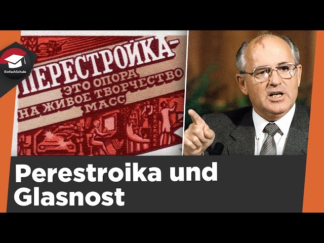 Perestroika und Glasnost einfach erklärt- Hintergrundinformationen, Erklärung, Auswirkungen erklärt!