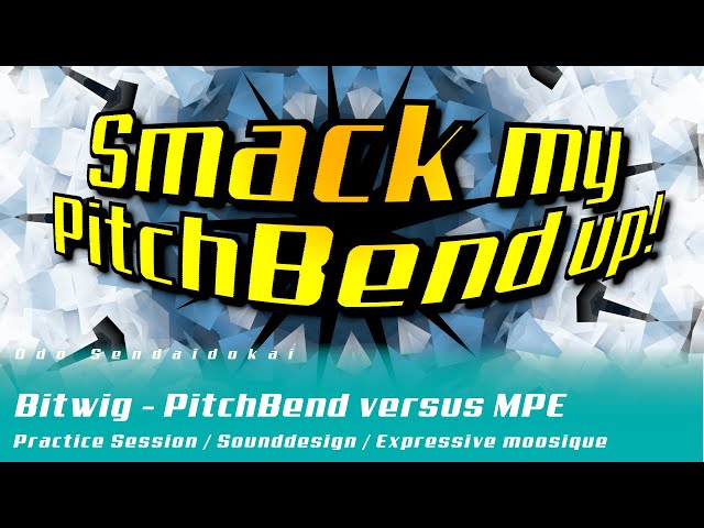 Practise Session - PitchBend versus MPE (deutsch) | Bitwig & andere DAWs
