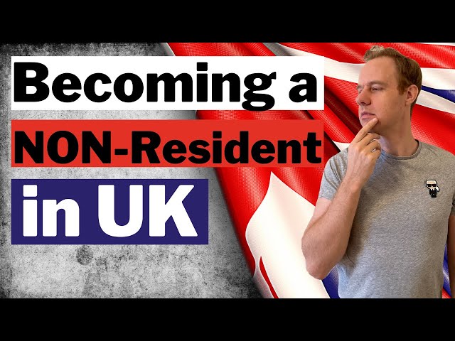 Leaving UK? (How to become a NON-Resident for TAX Reasons?)