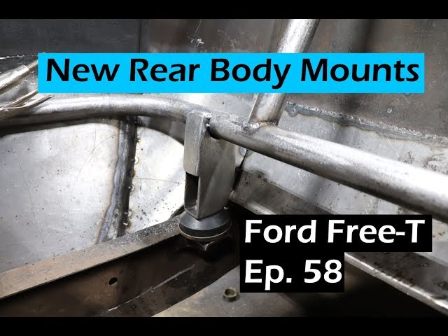 New Rear Body Mounts - Ford Free-T - Ep. 58