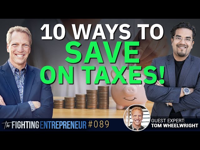 10 Ways For Entrepreneurs To Save Money on Taxes  Feat. Tom Wheelwright