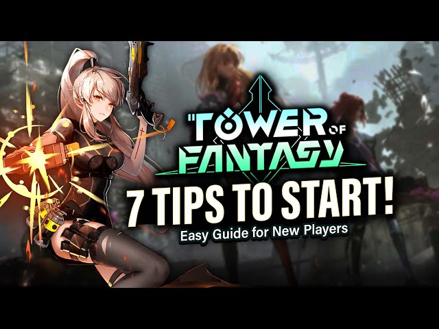 Tower of Fantasy: 7 TIPS to GET STARTED! Beginner’s Gameplay Guide