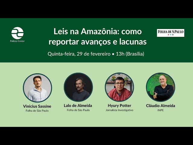Leis na Amazônia: como reportar avanços e lacunas