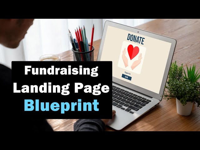 The Fundraising Landing Page Blueprint