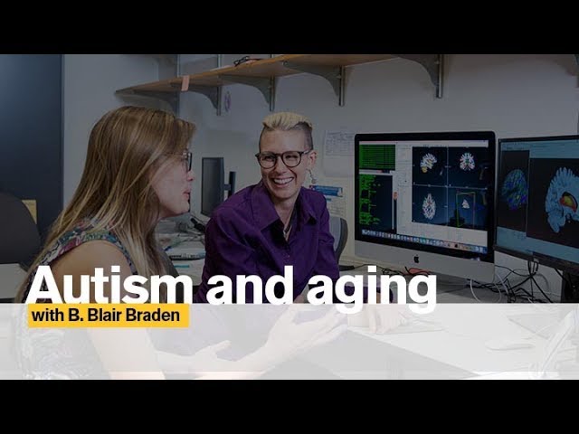 Autism and aging with researcher B. Blair Braden