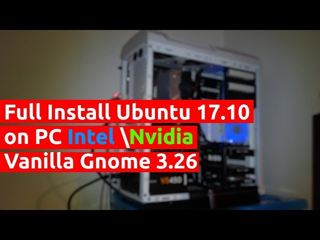 Install Ubuntu 17.10 on PC Intel\Nvidia  [29.12.2017, 12.30, MSK,18+] -stream 1080p 30fps