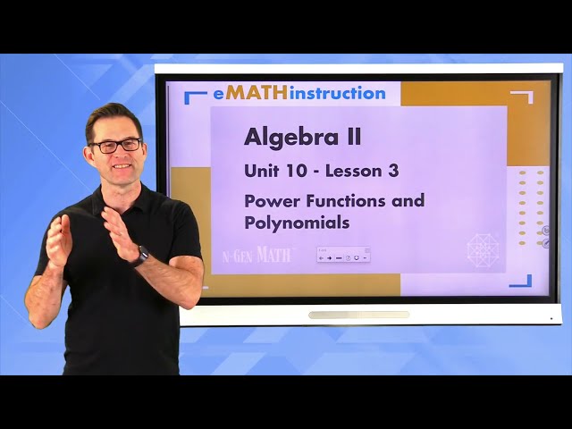 N-Gen Math Algebra II.Unit 10.Lesson 3.Power Functions and Polynomials