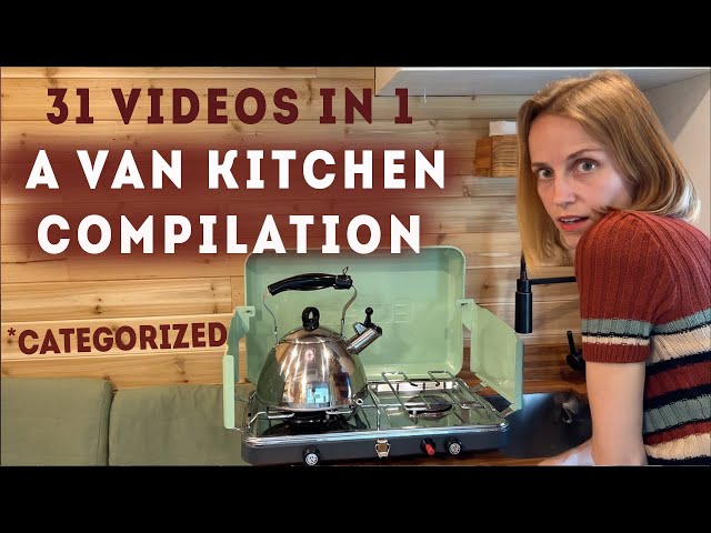 The Ultimate VAN KITCHEN VIDEO - Tons Of Ideas For Your Camper Build