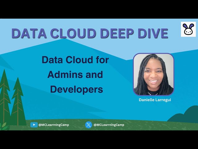 Data Cloud Deep Dive #1: Data Cloud for Admins and Developers_Danielle Larregui