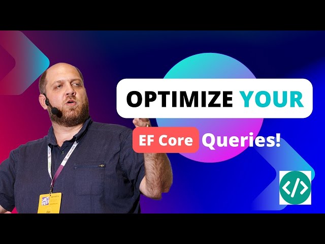 Optimize Your EF Core Queries – Here's How