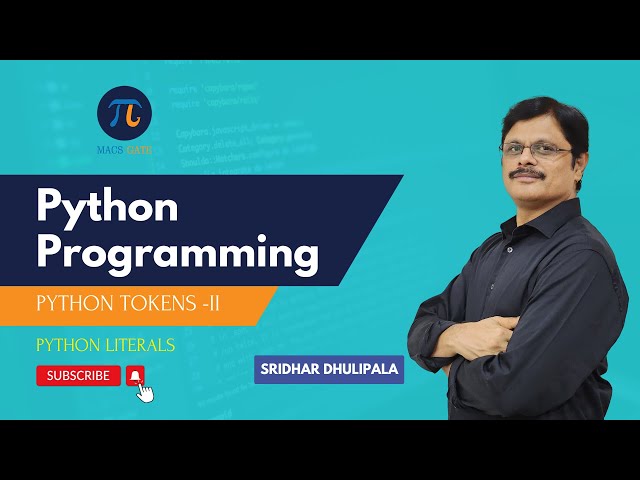 8 Python Basics -IV |Python Tokens II |Python Programming for GATE DA|MACSGATE| Sridhar Dhulipala