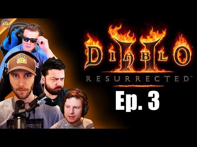 chocoTaco Diablo II: Resurrected | Ep. 3 ft. LevelCap, Reid, & HollywoodBob Full Playthrough