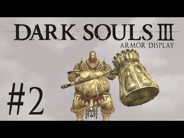 Dark Souls 3 Armor Display Ep. 2 - Smough's Armor Set & Great Hammer