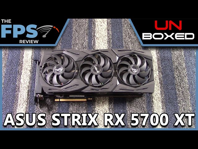 ASUS ROG STRIX Radeon RX 5700 XT O8G GAMING | Unboxed