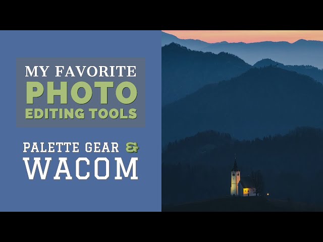 My Favorite Photo Editing Tools - Palette Gear & Wacom