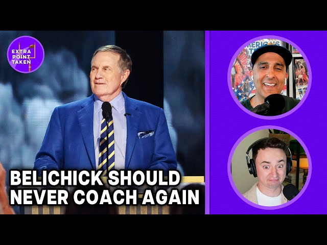 Bill Belichick Should Never Coach in the NFL Again | Extra Point Taken | Ringer NFL