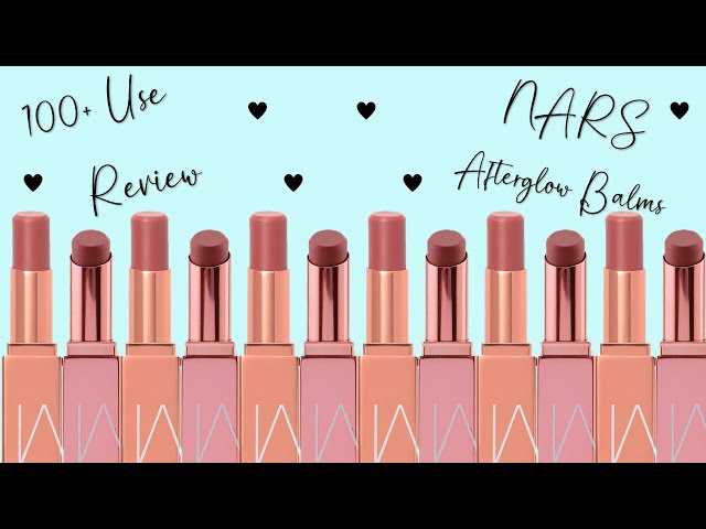 100+ Use Review | NARS Afterglow Lip Balms