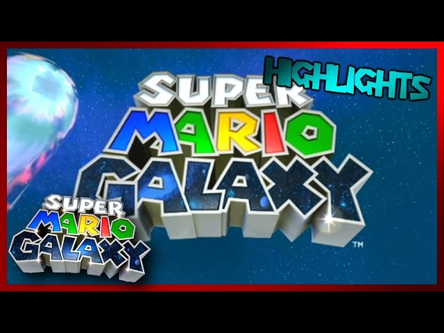 HIGHLIGHTS: Let's Play Super Mario Galaxy