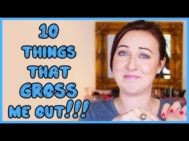 Funny: 10 Things That GROSS Me Out | Hayls World