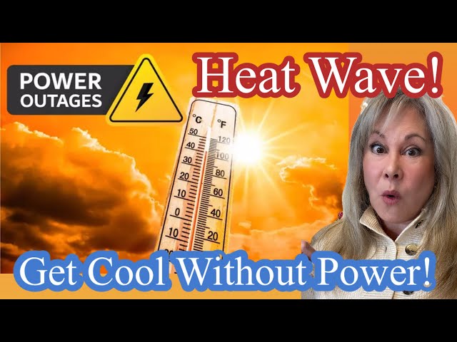 Summer Heat Wave! How to Stay Cool in a Power Outage!