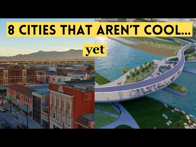8 Cities That Aren't Cool Now... But Will Be
