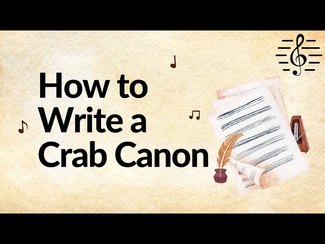 How to Write a Crab Canon - Writing Canon