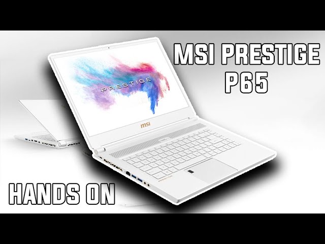 MSI Prestige P65 Creator - CES 2019