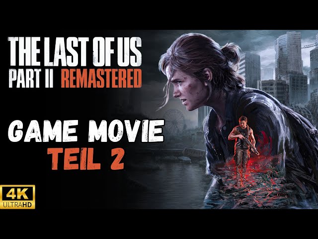 The Last of Us 2 - Full Movie in 4K & 3D Audio - Alle Cutscenes (deutsch)