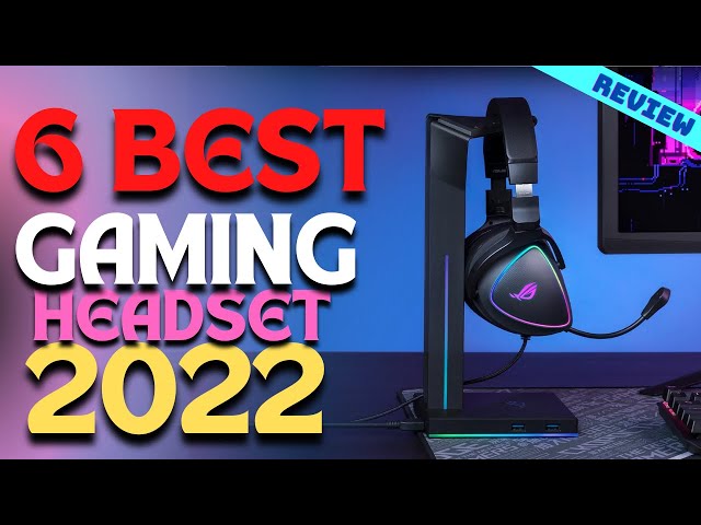 Best Gaming Headset of 2022 | The 6 Best Gaming Headset Review