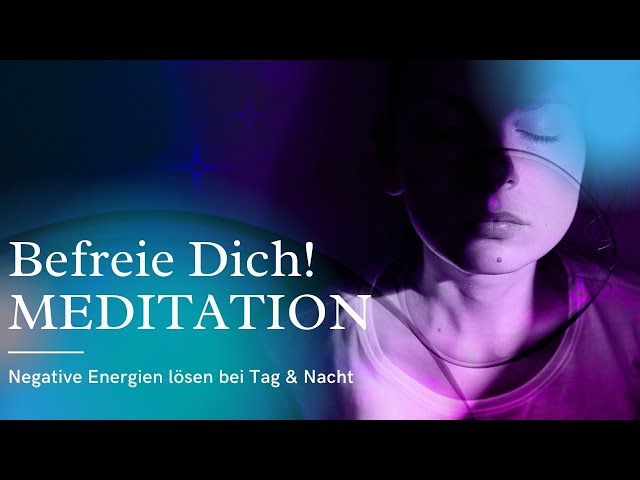 Wohlfühl Meditation - Negative Energien loslassen bei Tag & Nacht - auch zum Einschlafen ✨